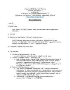 Alabama VOAD Quarterly Meeting Thursday, May 29, [removed]:00AM CDT FEMA JFO One Dexter Plaza Montgomery, AL Conference line number is[removed], passcode is[removed]# Https://share.dhs.gov/alvoad