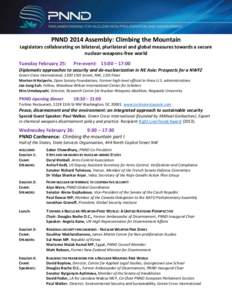 PNND 2014 Assembly: Climbing the Mountain Legislators collaborating on bilateral, plurilateral and global measures towards a secure nuclear-weapons-free world Tuesday February 25:  Pre-event: 15:00 – 17:00