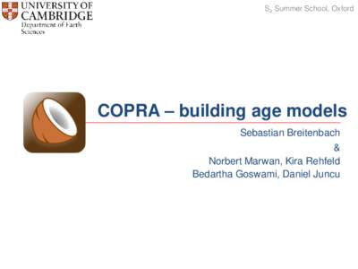 S4 Summer School, Oxford  COPRA – building age models Sebastian Breitenbach  &