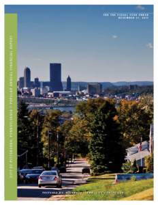 city of pittsburgh, pennsylvania > popular annual financial report  for the fiscal year ended december 31, 2011  P r e pa r e d b y: M i c h a e l E . L a m b , C i t y C o n t r o l l e r