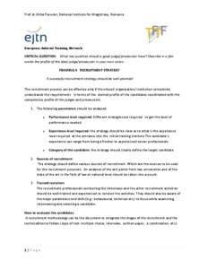 Prof.dr.Otilia Pacurari, National Institute for Magistracy, Romania  European Judicial Training Network CRITICAL QUESTION: What key qualities should a good judge/prosecutor have? Describe in a few words the profile of th