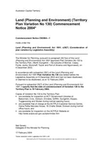 Australian Capital Territory  Land (Planning and Environment) (Territory Plan Variation No 130) Commencement Notice 2004* Commencement Notice CN2004—1
