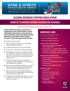 ALCOHOL BEVERAGE SHIPPING REGULATIONS DOMESTIC EXHIBITORS WITHOUT DISTRIBUTION IN NEVADA DEADLINE FOR RECEIPT OF PRODUCT BY WHOLESALERS IS MARCH 28, 2016. If your alcohol beverage is produced or warehoused in the United 