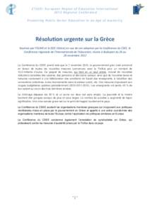 ETUCE- European Region of Education International 2012 Regional Conference Promoting Public Sector Education in an Age of Austerity Résolution urgente sur la Grèce Soumise par l’OLME et le DOE (Grèce) en vue de son 