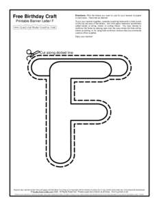 Free Birthday Craft Printable Banner Letter F Directions: Print the letters you want to use for your banner on paper or card stock. Decorate as desired. To put your banner together, consider punching holes with a hole pu