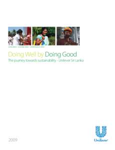 Social Impact . Economic Impact . Environmental Impact  Doing Well by Doing Good The journey towards sustainability - Unilever Sri Lanka