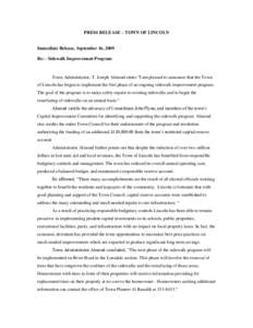 PRESS RELEASE – TOWN OF LINCOLN  Immediate Release, September 16, 2009 Re: - Sidewalk Improvement Program  Town Administrator, T. Joseph Almond states “I am pleased to announce that the Town