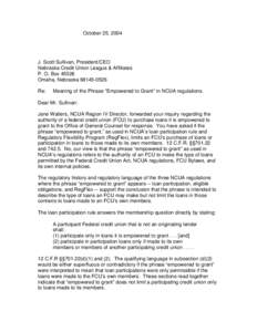 October 25, 2004  J. Scott Sullivan, President/CEO Nebraska Credit Union League & Affiliates P. O. Box[removed]Omaha, Nebraska[removed]