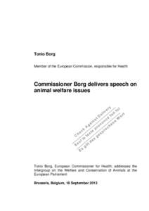 Tonio Borg Member of the European Commission, responsible for Health Commissioner Borg delivers speech on animal welfare issues