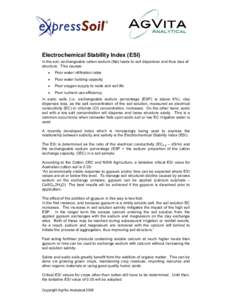 Electrochemical Stability Index (ESI) In the soil, exchangeable cation sodium (Na) leads to soil dispersion and thus loss of structure. This causes: •  Poor water infiltration rates