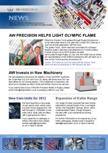 NEWS From AW PRECISION the leading manufacturer of punch and die products and components throughout Europe AW PRECISION HELPS LIGHT OLYMPIC FLAME When the Olympic Torch passes through Rugby this summer