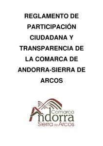 REGLAMENTO DE PARTICIPACIÓN CIUDADANA Y TRANSPARENCIA DE LA COMARCA DE ANDORRA-SIERRA DE