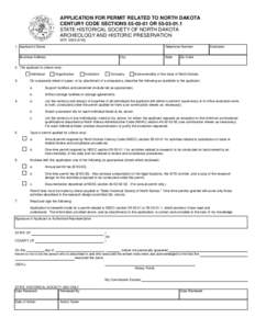 APPLICATION FOR PERMIT RELATED TO NORTH DAKOTA CENTURY CODE SECTIONS[removed]OR[removed]STATE HISTORICAL SOCIETY OF NORTH DAKOTA ARCHEOLOGY AND HISTORIC PRESERVATION SFN[removed]Applicant’s Name