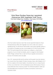 Press Release 9 January 2013 West Dean Gardens Supervisor appointed Chairperson, RHS Vegetable Trials’ Forum West Dean College, Near Chichester, West Sussex, PO18 OQZ