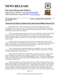 NEWS RELEASE Four Forest Restoration Initiative Forest Service Website: www.fs.usda.gov/4fri 4FRI Stakeholder Group Website: www.4fri.org For Immediate Release May 18, 2012