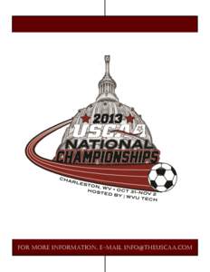 For more information, e-mail   2013 Tournament Contacts USCAA Staff Bill Casto Executive Director