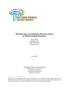 Mind the Gap: Accounting for Domestic Abuse in Child Custody Evaluations1 ELLEN PENCE GABRIELLE DAVIS CHERYL BEARDSLEE DENISE GAMACHE