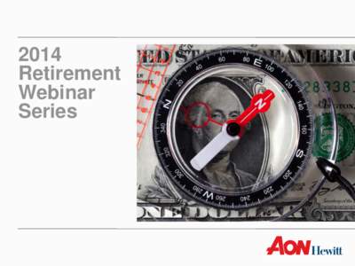 2014 Retirement Webinar Series  Emerging Trends in DC Investments: