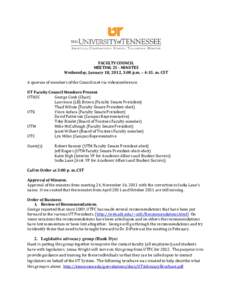 FACULTY COUNCIL MEETING 25 - MINUTES Wednesday, January 18, 2012, 3:00 p.m. – 4:15. m. CST A quorum of members of the Council met via videoconference.  UT Faculty Council Members Present