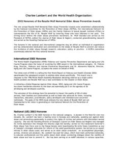 Charlee Lambert and the World Health Organization: 2002 Honorees of the Rosalie Wolf Memorial Elder Abuse Prevention Awards The new annual Rosalie Wolf Memorial Elder Abuse Prevention Awards were established collaborativ