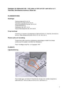 Detaljplan för Hjälmaröd 9:59 – 9:63, delar av 9:64 och 20:1 samt del av s:1 i Vitemölla, Simrishamns kommun, Skåne län PLANBESKRIVNING Handlingar Plankarta daterad[removed]