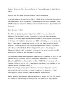 Subject: Extension of the Comment Period for Proposed Changes to State Plan for Part C Source: Pam Schroeder, Assistant Director, Part C Compliance Intended Audience: System Points of Entry (SPOE) directors, Service Coor