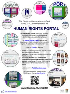 The Centre for Comparative and Public Law (CCPL) proudly presents the HUMAN RIGHTS PORTAL HKU’s Faculty of Law has a long history of contributing to human rights knowledge