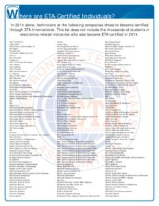 Where are ETA-Certified Individuals? In 2014 alone, technicians at the following companies chose to become certified through ETA International. This list does not include the thousands of students in electronics-related 