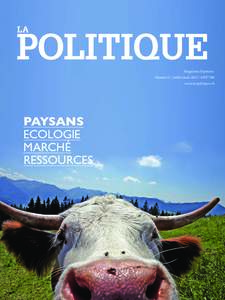 Magazine d’opinion. Numéro 5 / Juillet/AoûtCHF 7.80 www.la-politique.ch paysans EcologiE