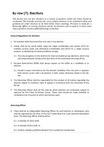 By-law (7): Elections This By-law sets out how elections to a variety of positions within the Union should be conducted. This includes provision for cross-campus elections to be conducted online and guidance for other el