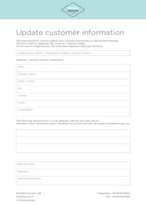 Update customer information This form should be used to update your customer information at AB Swedish Domains. The form must be signed by the customer / domain holder. At the case of a legal person, the authorized signa