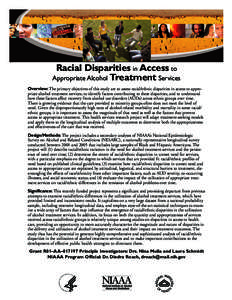 Racial Disparities in Access to   Appropriate Alcohol Treatment Services Overview: The primary objectives of this study are to assess racial/ethnic disparities in access to appro­ priate alcohol treatment services, to i