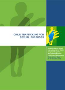 CHILD TRAFFICKING FOR SEXUAL PURPOSES A contribution of ECPAT International to the World