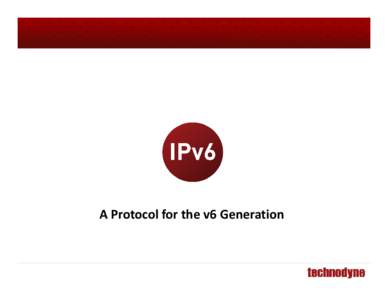 A Protocol for the v6 Generation  IPv6 is Easy – IT is Hard Ciprian Popoviciu  AGENDA