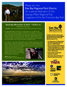 Please join the East Bay Regional Park District for a special dedication of the George Miller Regional Trail, a segment of the San Francisco Bay Trail Saturday, November 8, 2014  • 10:30 a.m.