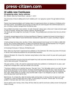 UI adds new Cambuses UI replacing older, faulty vehicles B.A. Morelli • Iowa City Press-Citizen • January 11, 2010 The University of Iowa is adding some much needed youth to an aging bus system through federal stimul
