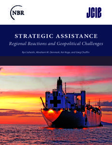 strategic assistance Regional Reactions and Geopolitical Challenges Ryo Sahashi, Abraham M. Denmark, Kei Koga, and Greg Chaffin Published by The National Bureau of Asian Research
