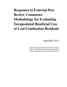 esponses to External Peer Review Comments: Methodology for Evaluating Encapsulated Beneficial Uses of Coal Combustion Residuals