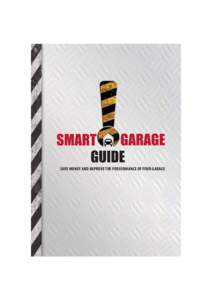 SAVE MONEY AND IMPROVE THE PERFORMANCE OF YOUR GARAGE  The nuts and bolts of this booklet This booklet is aimed at the promotion of best practice in Irish garages. It outlines the different ways you can save money throu