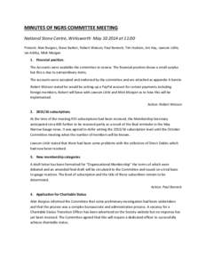 MINUTES OF NGRS COMMITTEE MEETING National Stone Centre, Wirksworth Mayat 11:00 Present: Alan Burgess, Steve Barber, Robert Watson, Paul Bennett, Tim Hudson, Jim Hay, Lawson Little, Ian Ashby, Mick Morgan 1. Fin