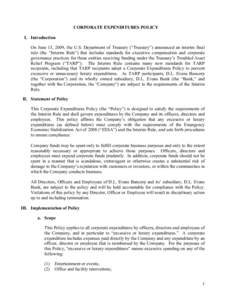 CORPORATE EXPENDITURES POLICY I. Introduction On June 15, 2009, the U.S. Department of Treasury (“Treasury”) announced an interim final rule (the “Interim Rule”) that includes standards for executive compensation