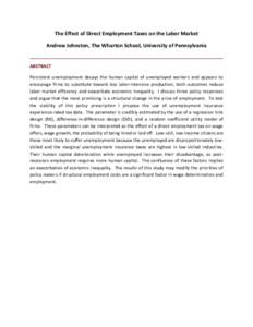 The Effect of Direct Employment Taxes on the Labor Market Andrew Johnston, The Wharton School, University of Pennsylvania ABSTRACT Persistent unemployment decays the human capital of unemployed workers and appears to enc