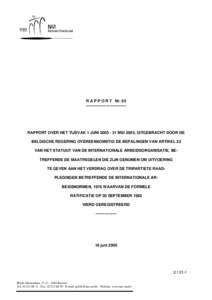 R A P P O R T Nr. 65 ------------------------------- RAPPORT OVER HET TIJDVAK 1 JUNIMEI 2005, UITGEBRACHT DOOR DE BELGISCHE REGERING OVEREENKOMSTIG DE BEPALINGEN VAN ARTIKEL 22 VAN HET STATUUT VAN DE INTERNATI