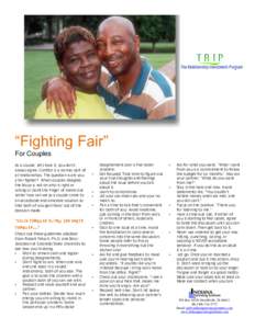 “Fighting Fair” For Couples As a couple, let‟s face it, you don‟t always agree. Conflict is a normal part of all relationships. The question is are you a fair fighter? When couples disagree,