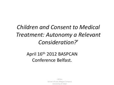 Principles / Medical ethics / Ethics / Parental responsibility / English family law / Best interests / Autonomy / Mature minor doctrine / Gillick competence / Child custody / Adolescence / Law