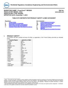 Worldwide Regulatory Compliance Engineering and Environmental Affairs  MARKETING NAME*: PowerVault™ MD3200 REGULATORY MODEL: E03J REGULATORY TYPE: E03J001 EFFECTIVE DATE: December 7, 2010