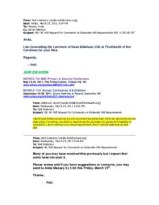 From: Holt Anderson [mailto:[removed]] Sent: Friday, March 25, 2011 4:54 PM To: Massey, Anita Cc: David Dillehunt Subject: FW: NC HIE Request for Comments on Statewide HIE Requirements RFC # [removed]