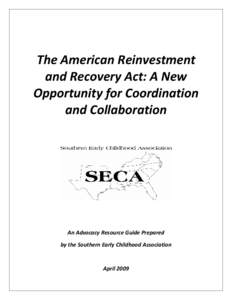 The American Reinvestment and Recovery Act: A New Opportunity for Coordination and Collaboration  An Advocacy Resource Guide Prepared