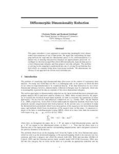 Diffeomorphic Dimensionality Reduction  Christian Walder and Bernhard Sch¨olkopf Max Planck Institute for Biological Cybernetics[removed]T¨ubingen, Germany [removed]