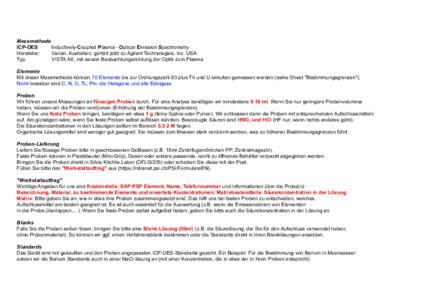 Messmethode ICP-OES Inductively-Coupled Plasma - Optical Emission Spectrometry Hersteller: Varian, Australien; gehört jetzt zu Agilent Technologies, Inc. USA Typ: